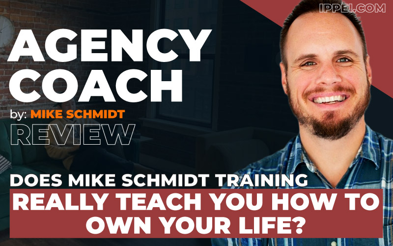 Agency Coach Review: Does Mike Schmidt’s Training Really Teach You How To Own Your Life?