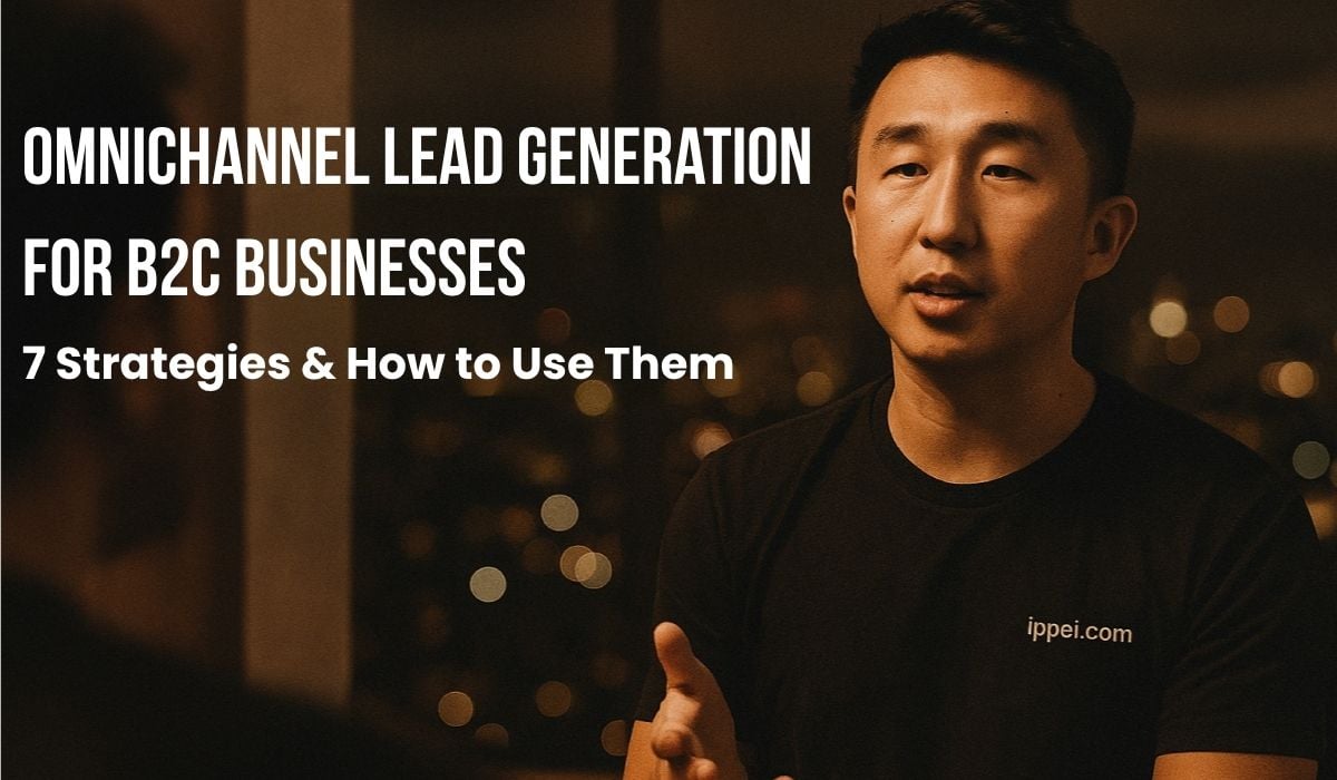 Omnichannel lead generation for B2C businesses