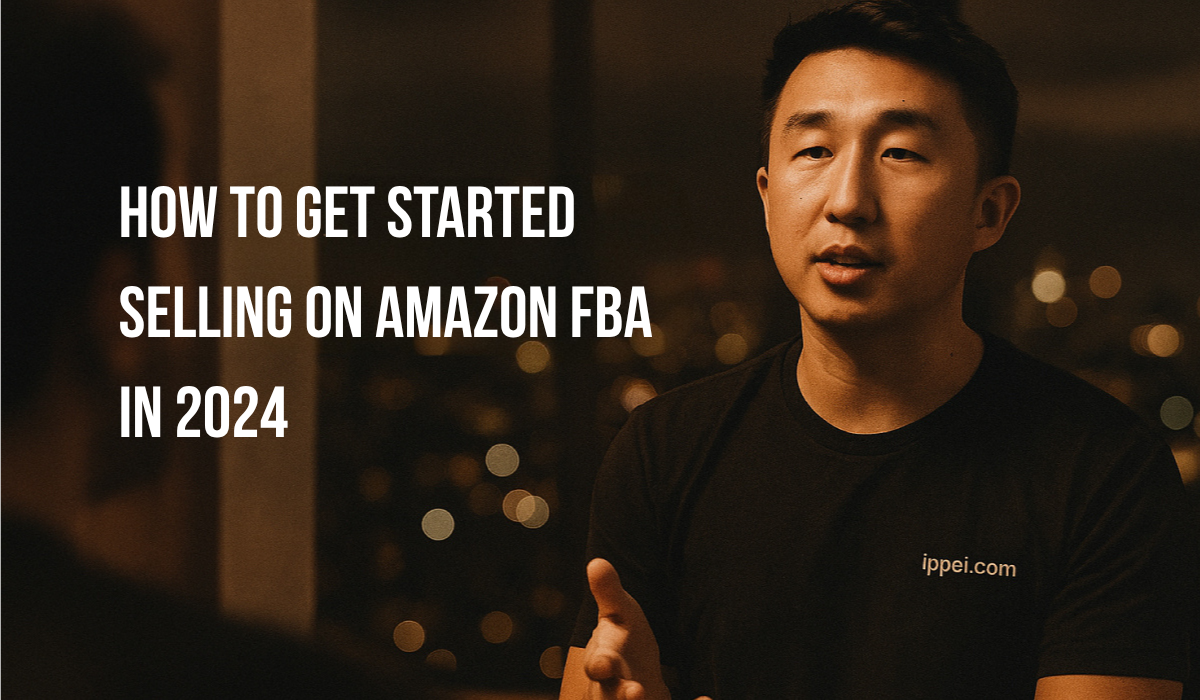 How To Get Started Selling on Amazon FBA in 2024