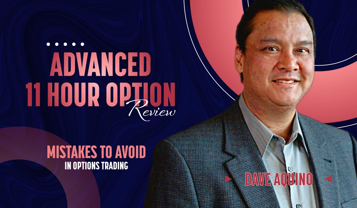 Dave Aquino's Advanced 11 Hour Options Review | 7 Mistakes to Avoid in Options Trading