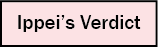 ippei's verdict