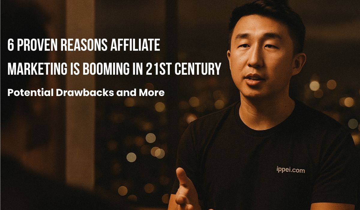 reasons affiliate marketing is booming in 21st century