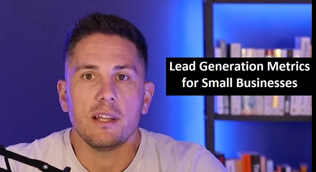 Lead generation metrics for small businesses