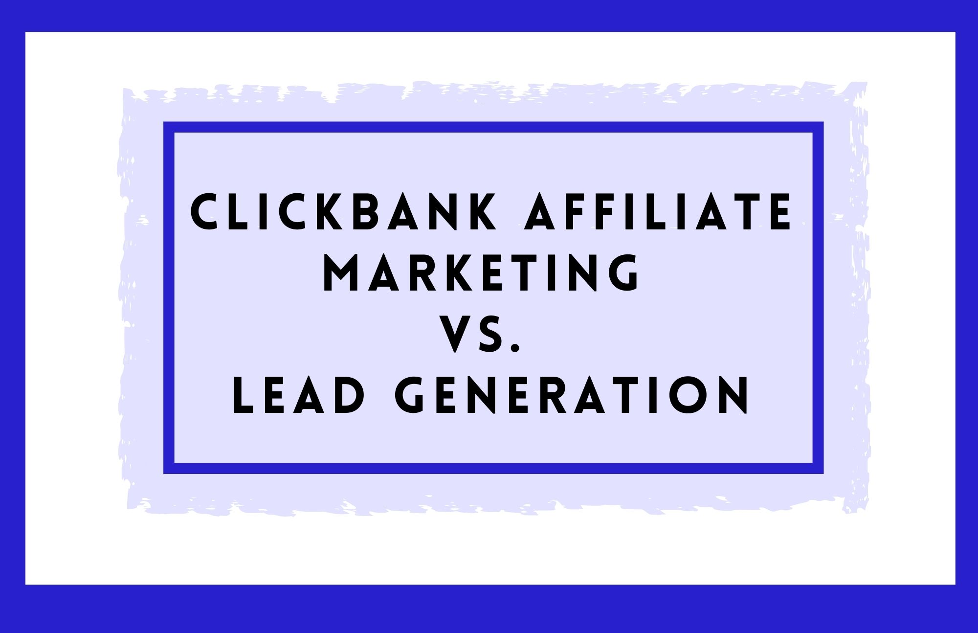 affiliate marketing vs. lead generation