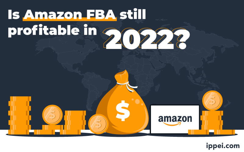 Is Amazon FBA still profitable in 2022? (Key Stats) Ippei Blog