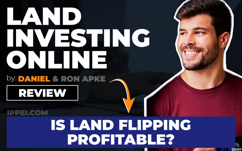 Dan And Ron Apke's Land Investing Online Review—Is Land Flipping Profitable? - Ippei Blog