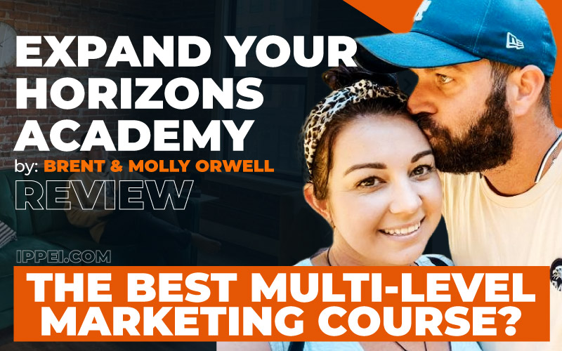 Brent And Molly Orwell's Expand Your Horizons Academy Review (Is It The  Best Multi-Level Marketing Course?) - Ippei Blog