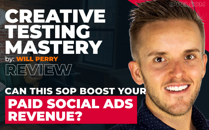 Will Perry's Creative Testing Mastery Review: Can This SOP Boost Your Paid  Social Ads Revenue? - Ippei Blog