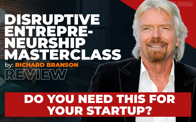 Richard Branson's Disruptive Entrepreneurship MasterClass Review: Do You Need This For Your Startup? - Ippei Blog