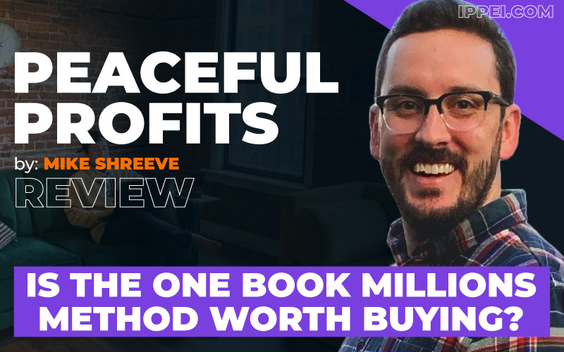 Mike Shreeve's Peaceful Profits Review: Is The One Book Millions Method  Worth Buying? - Ippei Blog