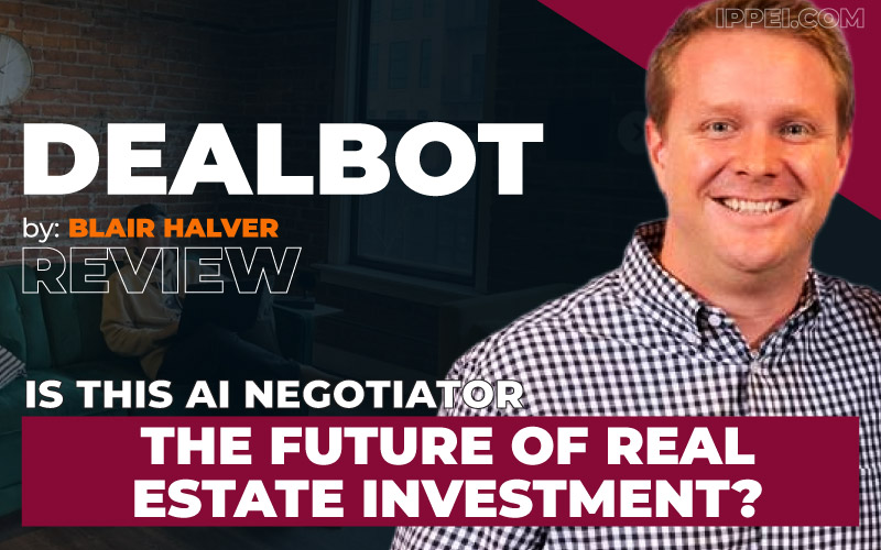 Blair Halver's Dealbot Review: Is This AI Negotatiator The Future Of Real Estate Investment? - Ippei Blog