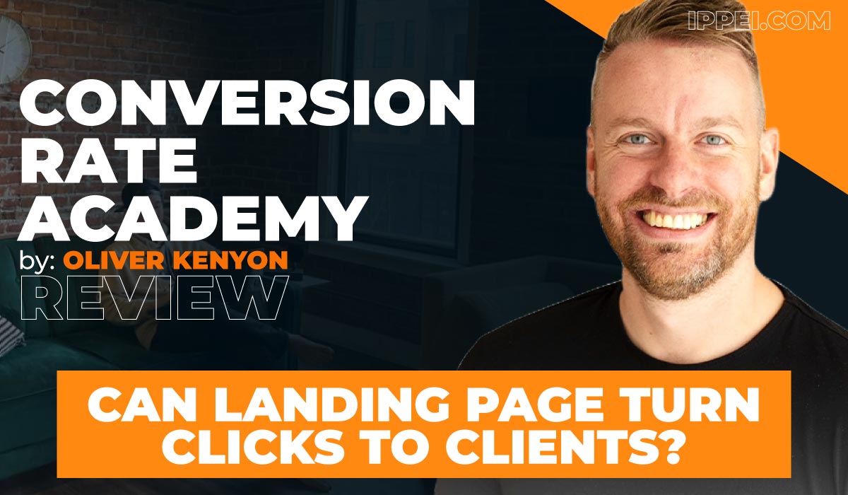 Oliver Kenyon Conversion Rate Academy Review: Can Landing Page Turn Clicks  to Clients? - Ippei Blog